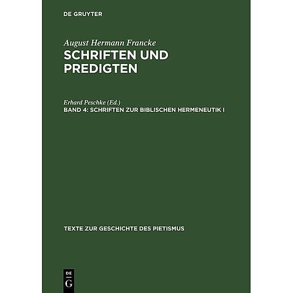 Francke, August Hermann: Schriften und Predigten - Schriften zur biblischen Hermeneutik I, Band 4 / Texte zur Geschichte des Pietismus Bd.II/4