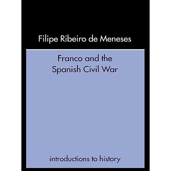 Franco and the Spanish Civil War, Filipe Ribeiro De Meneses