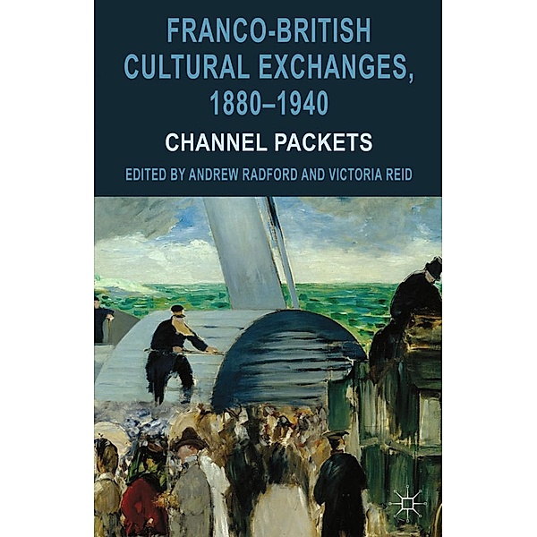 Franco-British Cultural Exchanges, 1880-1940, Andrew Radford, Victoria Reid