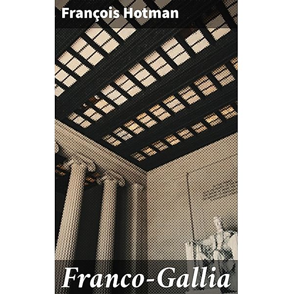 Franco-Gallia, François Hotman