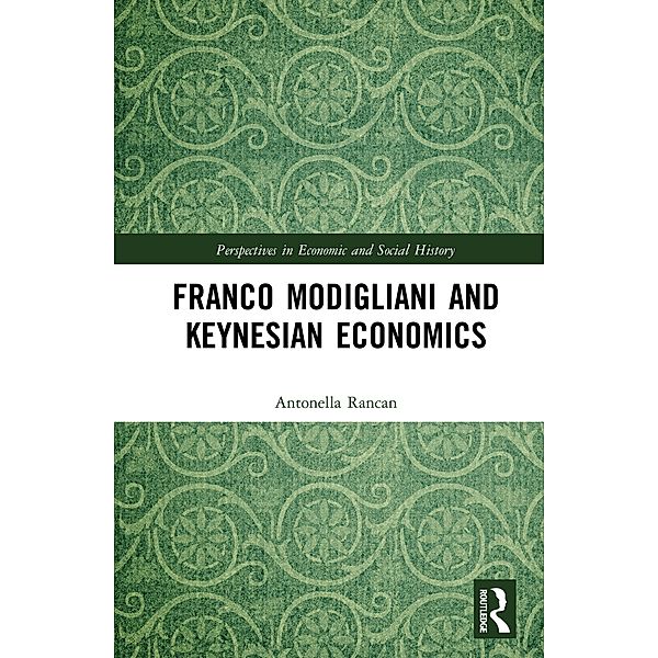 Franco Modigliani and Keynesian Economics, Antonella Rancan