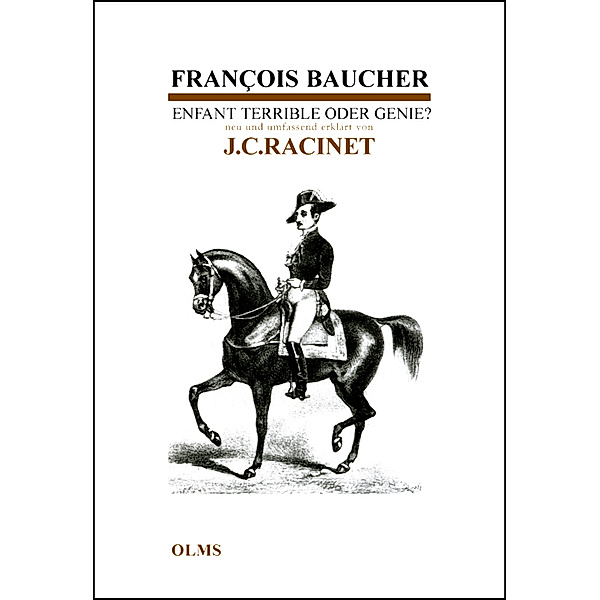 François Baucher - Enfant Terrible oder Genie, Jean Claude Racinet