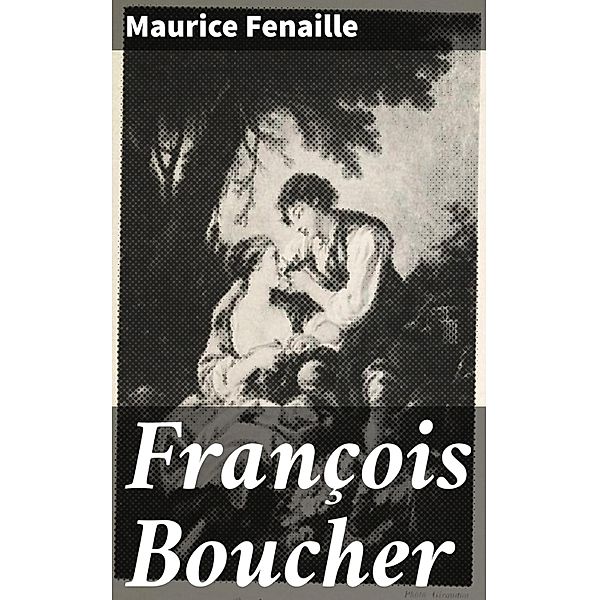 François Boucher, Maurice Fenaille
