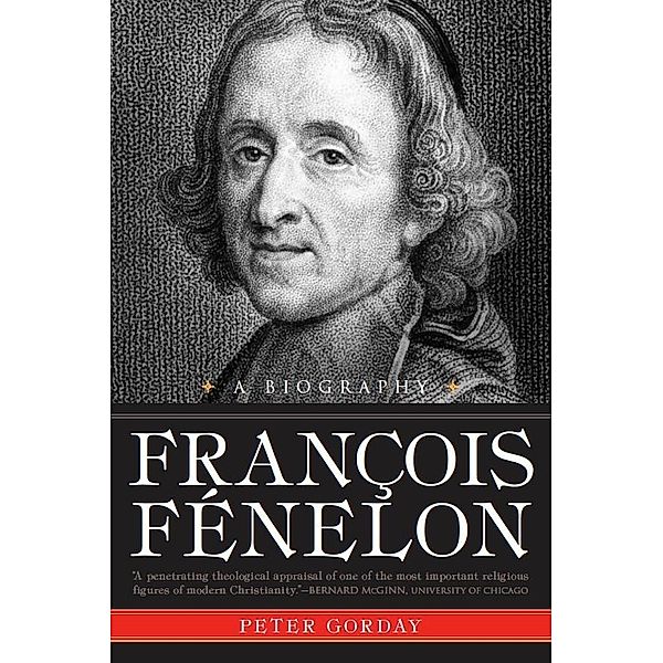 Francois Fenelon A Biography, Peter Gorday
