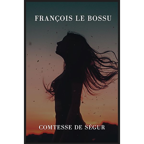 François le bossu, . . Comtesse de Ségur