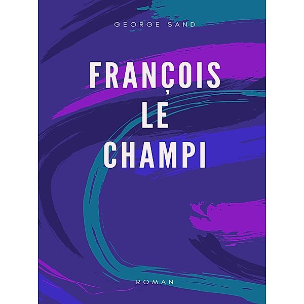 François le Champi, George Sand