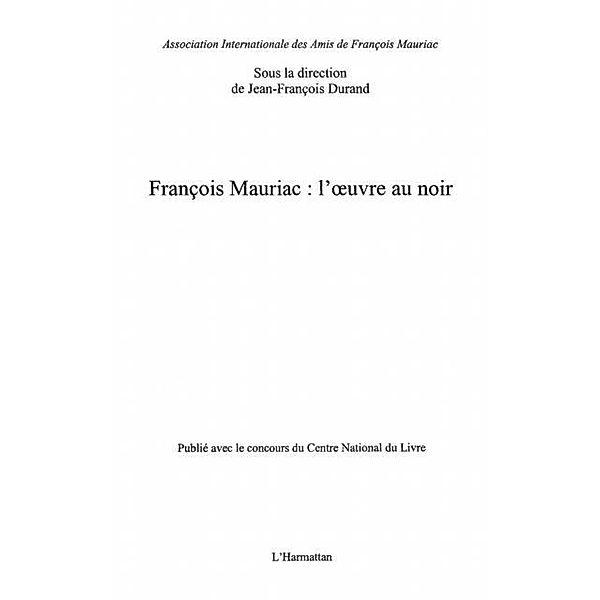 FRANCOIS MAURIAC : L'OEUVRE AUNOIR, Collectif, Jean-Francois Durand