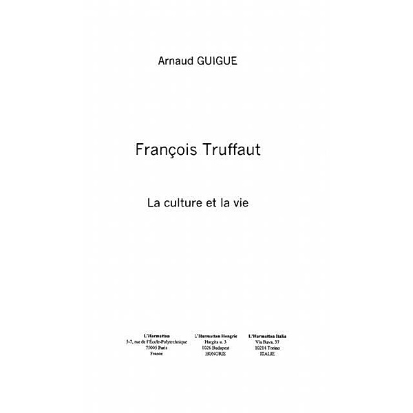 Francois truffaut la culture et la vie / Hors-collection, Guigue Arnaud