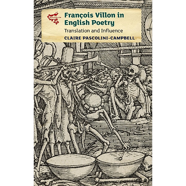 François Villon in English Poetry, Claire Pascolini-Campbell