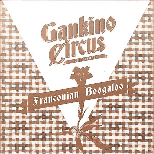 Franconian Boogaloo, Gankino Circus