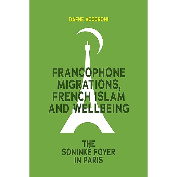Francophone Migrations, French Islam and Wellbeing, Dafne Accoroni