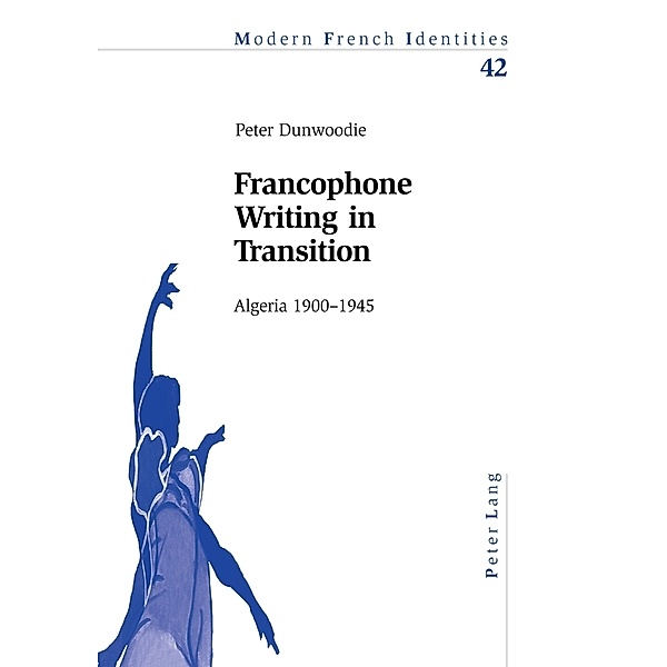 Francophone Writing in Transition, Peter Dunwoodie