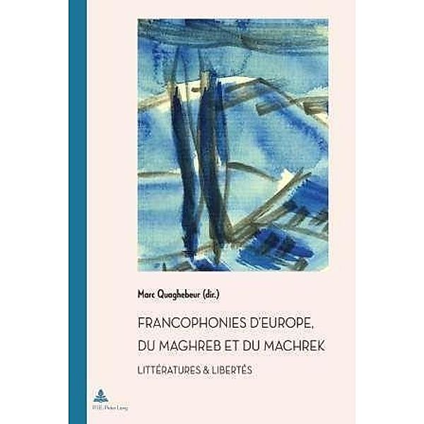 Francophonies d'Europe, du Maghreb et du Machrek