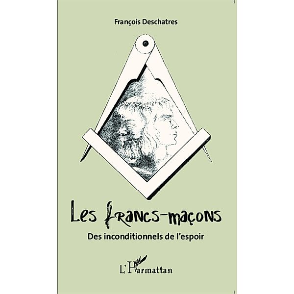 Francs-macons Les / Harmattan, Francois Deschatres Francois Deschatres