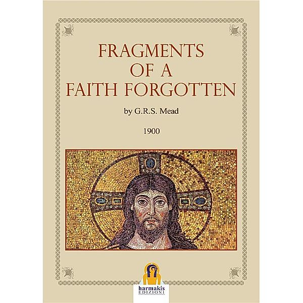 Frangements of a Faith Forgotten, G.R.S. Mead