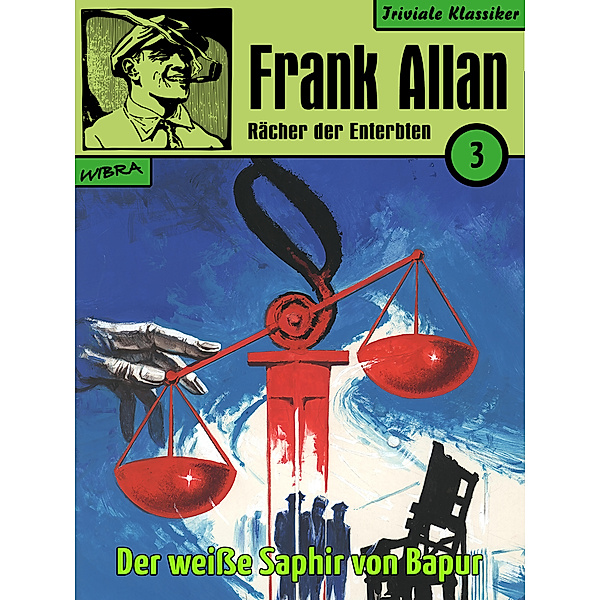 Frank Allan - Rächer der Enterbten: Frank Allan - Rächer der Enterbten 003: Der weiße Saphir von Bapur, Frank Allan