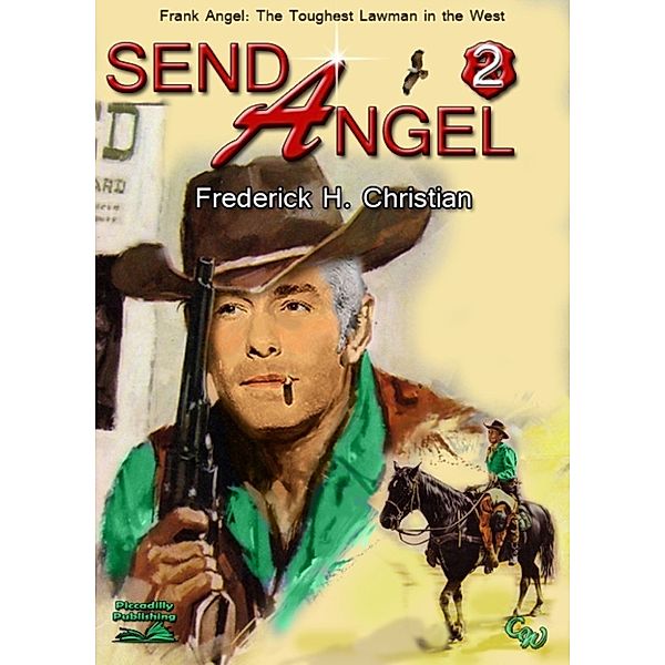 Frank Angel Western: Angel 2: Send Angel!, Frederick H. Christian