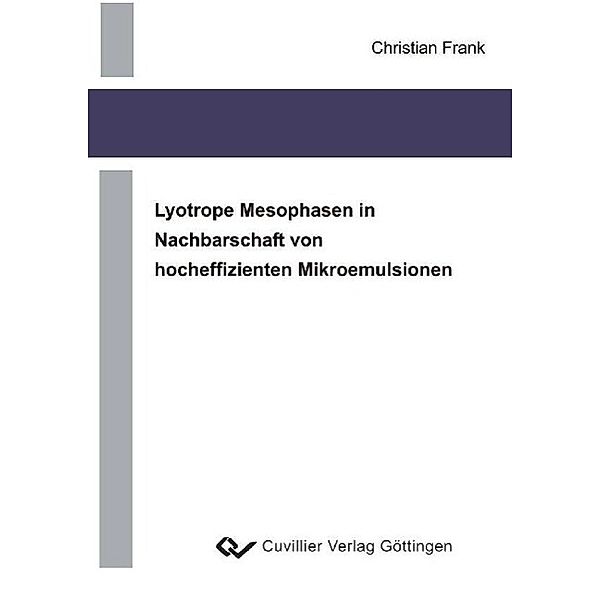 Frank, C: Lyotrope Mesophasen in Nachbarschaft von hocheffiz, Christian Frank