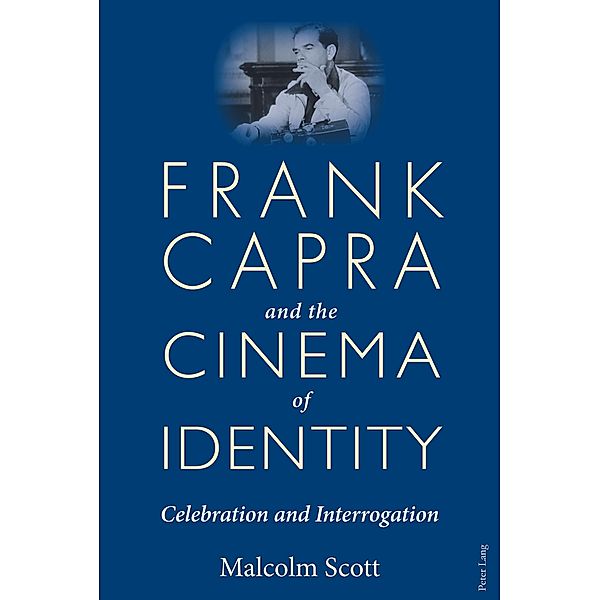 Frank Capra and the Cinema of Identity, Malcolm Scott