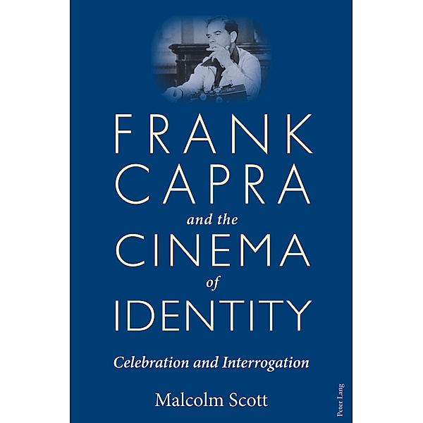 Frank Capra and the Cinema of Identity, Malcolm Scott