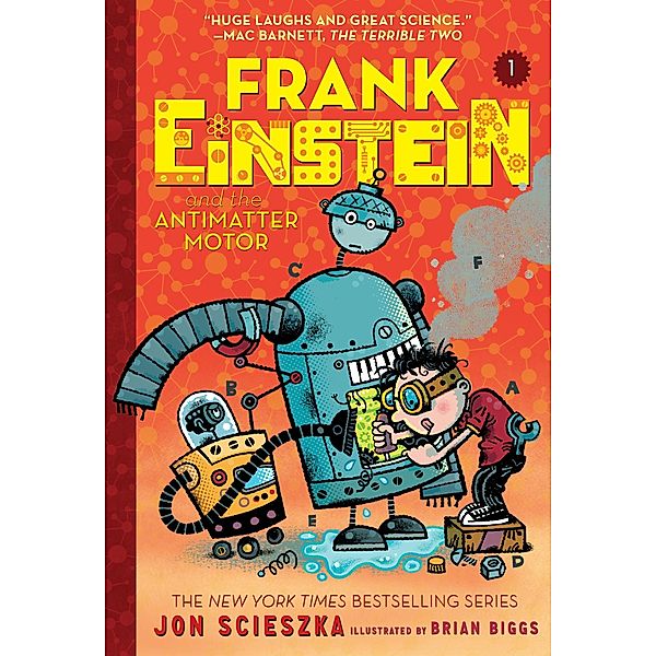 Frank Einstein and the Antimatter Motor (Frank Einstein series #1), Jon Scieszka