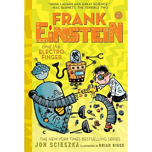 Frank Einstein: Frank Einstein and the Electro-Finger (Frank Einstein series #2), Jon Scieszka, Brian Biggs