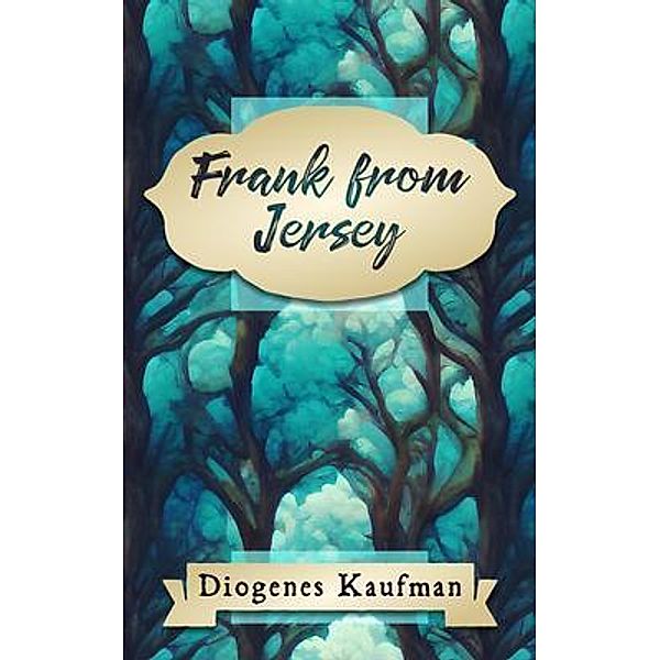 Frank from Jersey, Diogenes Kaufman