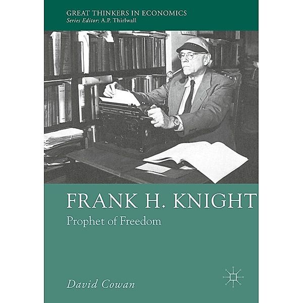 Frank H. Knight / Great Thinkers in Economics, David Cowan