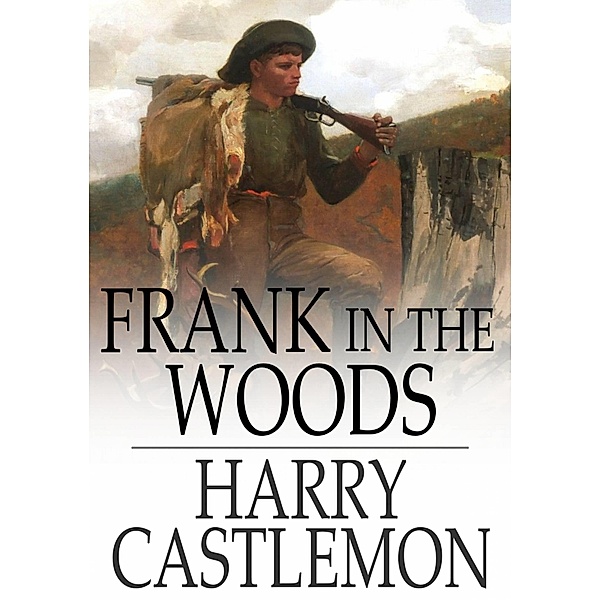 Frank in the Woods / The Floating Press, Harry Castlemon
