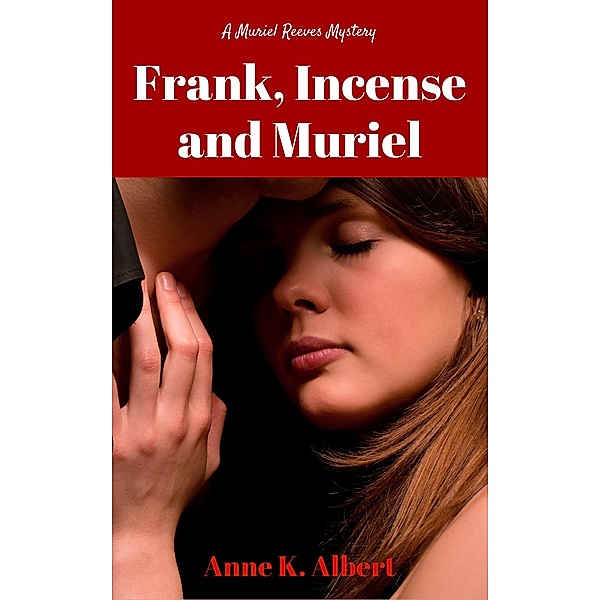 Frank, Incense, and Muriel, Anne K. Albert