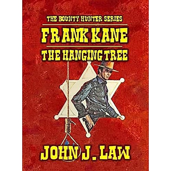Frank Kane - The Hanging Tree, John J. Law
