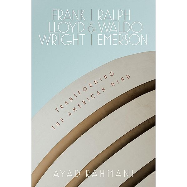 Frank Lloyd Wright and Ralph Waldo Emerson, Ayad Rahmani