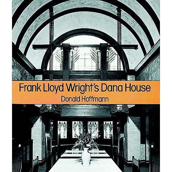 Frank Lloyd Wright's Dana House, Donald Hoffmann