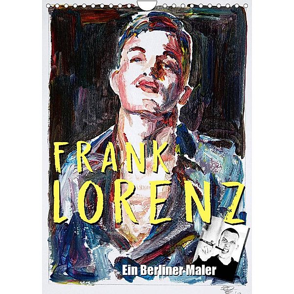 Frank Lorenz (Wandkalender 2023 DIN A4 hoch), Frank Lorenz