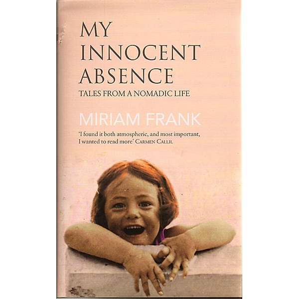 Frank, M: My Innocent Absence, Miriam Frank