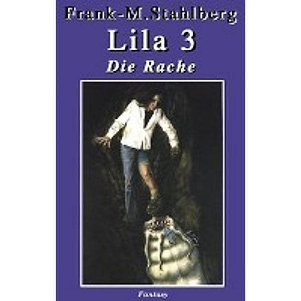 Frank-Martin Stahlberg: Lila 3, Die Rache, Frank-Martin Stahlberg