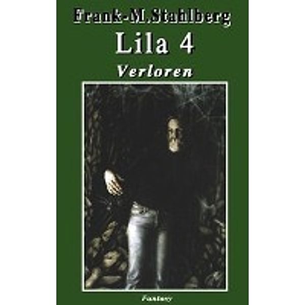 Frank-Martin Stahlberg: Lila 4 - Verloren, Frank-Martin Stahlberg