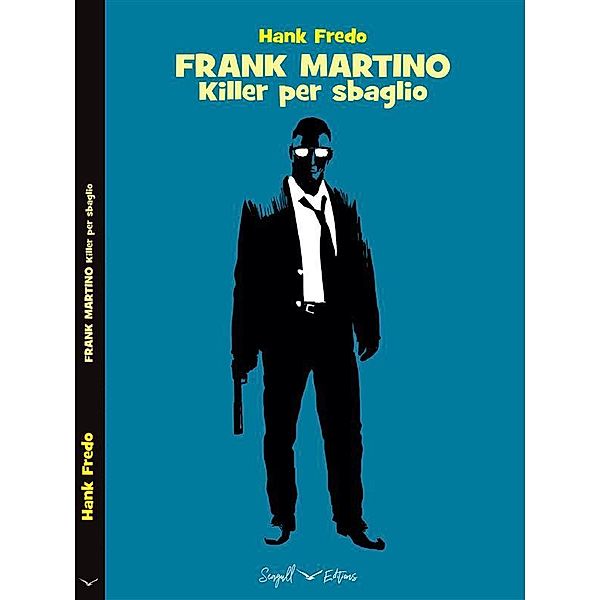 FRANK MARTINO - Killer per sbaglio, Hank Fredo