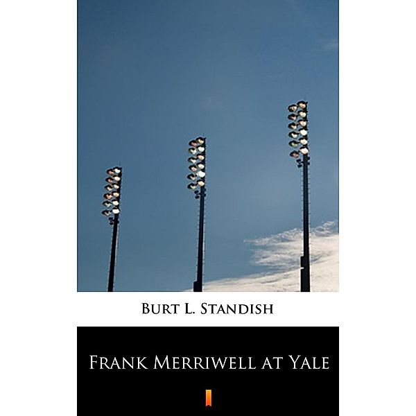 Frank Merriwell at Yale, Burt L. Standish