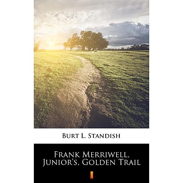 Frank Merriwell, Junior's, Golden Trail, Burt L. Standish