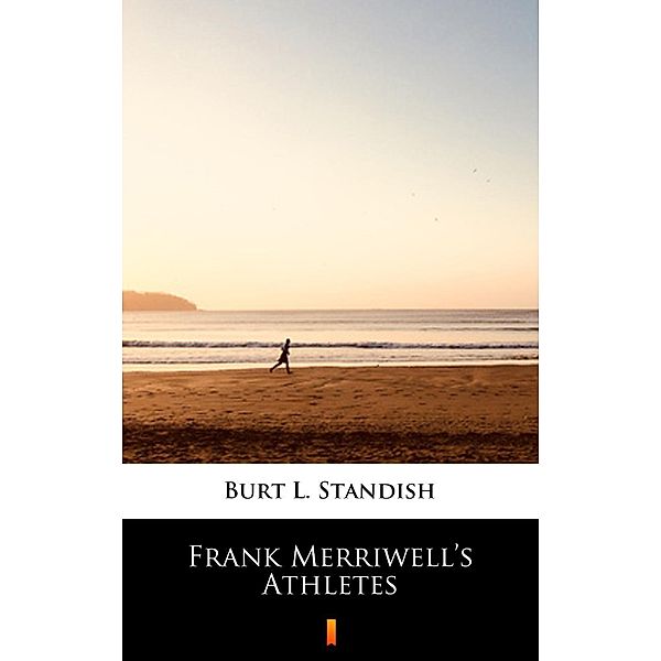Frank Merriwell's Athletes, Burt L. Standish