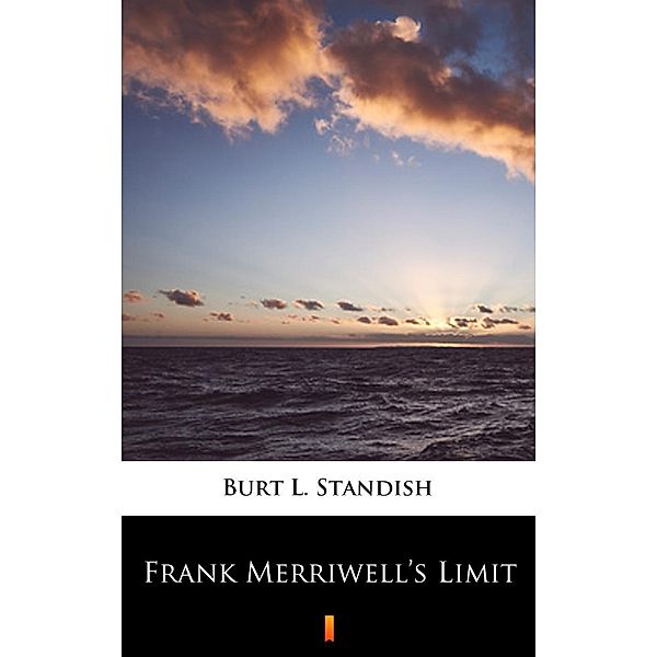 Frank Merriwell's Limit, Burt L. Standish