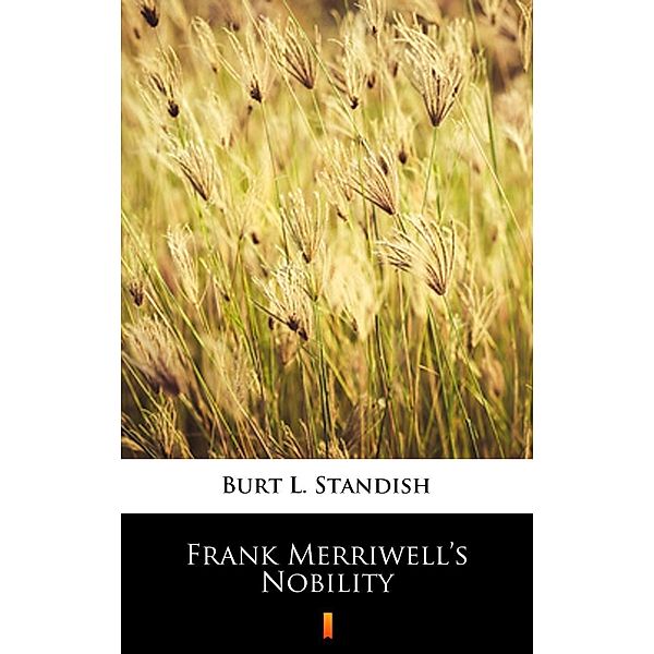 Frank Merriwell's Nobility, Burt L. Standish