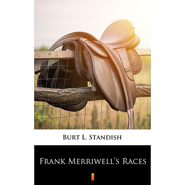 Frank Merriwell's Races, Burt L. Standish