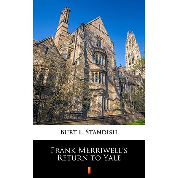 Frank Merriwell's Return to Yale, Burt L. Standish