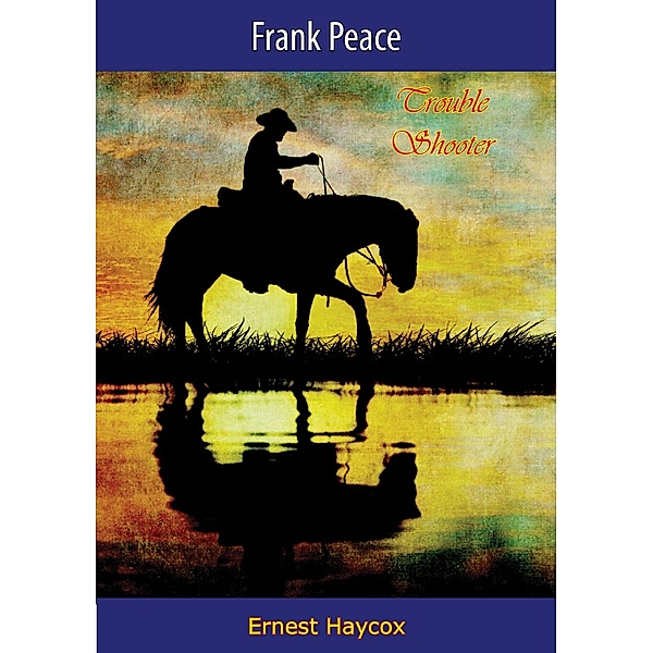 Frank Peace, Trouble Shooter, Ernest Haycox