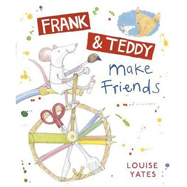 Frank & Teddy make Friends, Louise Yates