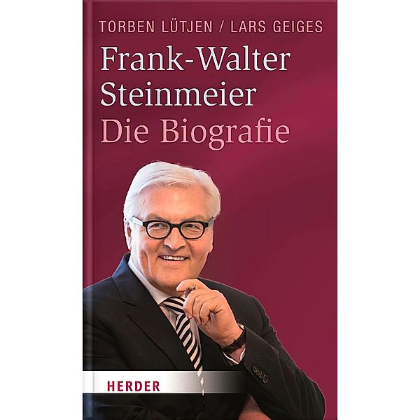 Frank-Walter Steinmeier - Die Biografie, Torben Lütjen, Lars Geiges