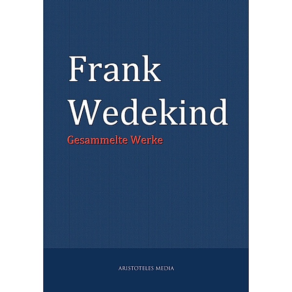 Frank Wedekind, Frank Wedekind