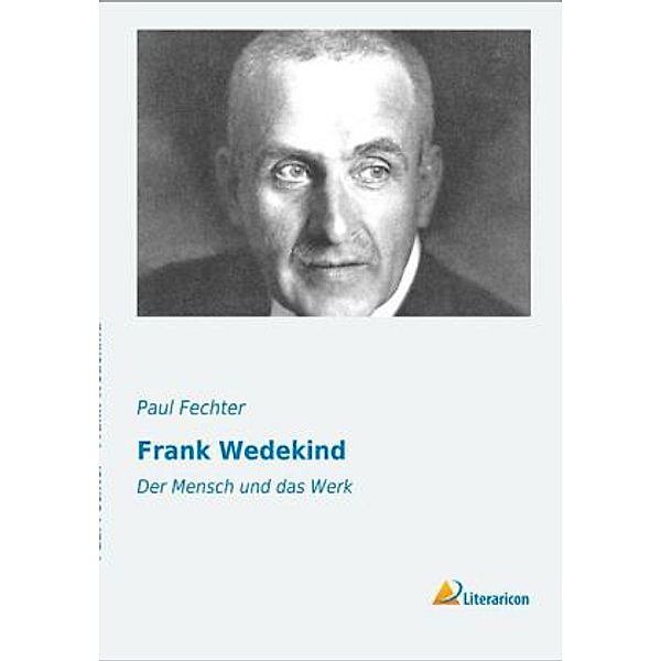 Frank Wedekind, Paul Fechter